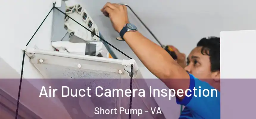 Air Duct Camera Inspection Short Pump - VA