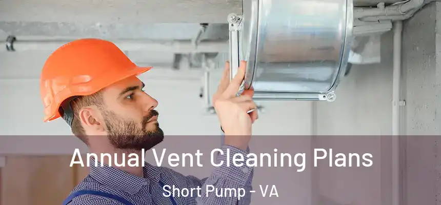  Annual Vent Cleaning Plans Short Pump - VA