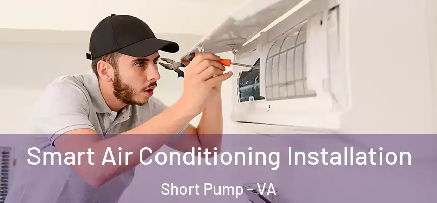  Smart Air Conditioning Installation Short Pump - VA